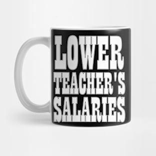 lower teacher's salaries men womens teaching teacher Funny Mug